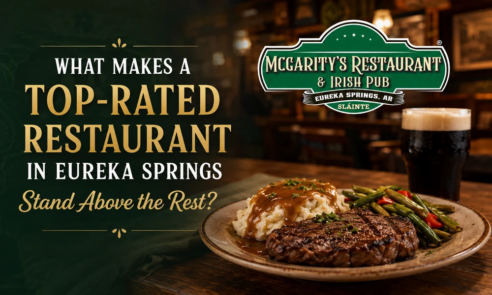 What Makes a Top-Rated Restaurant in Eureka Springs Stand Above the Rest?